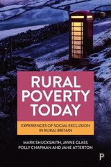 Rural Poverty Today: Experiences of Social Exclusion in Rural Britain cena un informācija | Sociālo zinātņu grāmatas | 220.lv