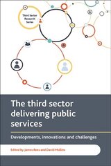 Third Sector Delivering Public Services: Developments, Innovations and Challenges цена и информация | Книги по социальным наукам | 220.lv