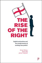 Rise of the Right: English Nationalism and the Transformation of Working-Class Politics cena un informācija | Sociālo zinātņu grāmatas | 220.lv