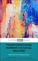 Transformational Moments in Social Welfare: What Role for Voluntary Action? цена и информация | Книги по социальным наукам | 220.lv
