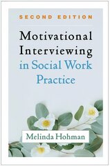 Motivational Interviewing in Social Work Practice 2nd edition cena un informācija | Sociālo zinātņu grāmatas | 220.lv