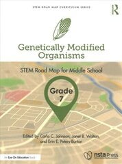 Genetically Modified Organisms, Grade 7: STEM Road Map for Middle School цена и информация | Книги по социальным наукам | 220.lv