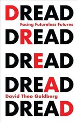 Dread: Facing Futureless Futures cena un informācija | Sociālo zinātņu grāmatas | 220.lv