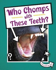 Who Chomps With These Teeth? cena un informācija | Grāmatas pusaudžiem un jauniešiem | 220.lv