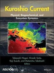 Kuroshio Current: Physical, Biogeochemical, and Ecosystem Dynamics cena un informācija | Sociālo zinātņu grāmatas | 220.lv