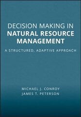 Decision Making in Natural Resource Management: A Structured, Adaptive Approach цена и информация | Книги по социальным наукам | 220.lv