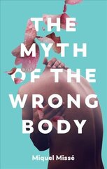 Myth of the Wrong Body цена и информация | Книги по социальным наукам | 220.lv