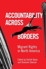 Accountability Across Borders: Migrant Rights in North America цена и информация | Книги по социальным наукам | 220.lv