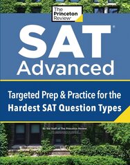 SAT Advanced: Targeted Prep & Practice for the Hardest SAT Question Types цена и информация | Книги по социальным наукам | 220.lv