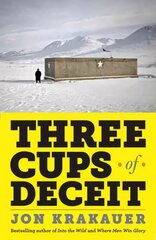 Three Cups of Deceit: How Greg Mortenson, Humanitarian Hero, Lost His Way цена и информация | Книги по социальным наукам | 220.lv