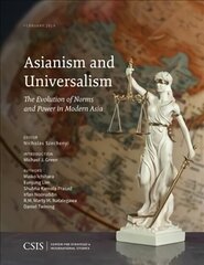 Asianism and Universalism: The Evolution of Norms and Power in Modern Asia cena un informācija | Sociālo zinātņu grāmatas | 220.lv