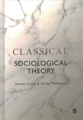 Classical Sociological Theory cena un informācija | Sociālo zinātņu grāmatas | 220.lv