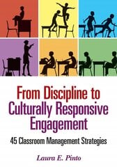 From Discipline to Culturally Responsive Engagement: 45 Classroom Management Strategies цена и информация | Книги по социальным наукам | 220.lv