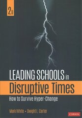 Leading Schools in Disruptive Times: How to Survive Hyper-Change 2nd Revised edition cena un informācija | Sociālo zinātņu grāmatas | 220.lv