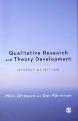 Qualitative Research and Theory Development: Mystery as Method cena un informācija | Sociālo zinātņu grāmatas | 220.lv