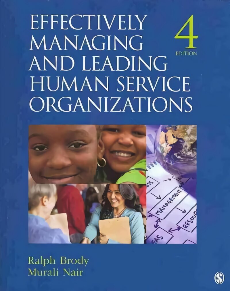Effectively Managing and Leading Human Service Organizations 4th Revised edition цена и информация | Sociālo zinātņu grāmatas | 220.lv