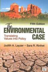 Environmental Case: Translating Values Into Policy 5th Revised edition цена и информация | Книги по социальным наукам | 220.lv