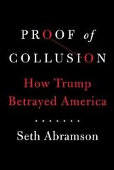 Proof of Collusion: How Trump Betrayed America цена и информация | Книги по социальным наукам | 220.lv