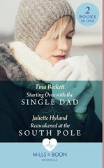 Starting Over With The Single Dad / Reawakened At The South Pole: Starting Over with the Single Dad / Reawakened at the South Pole cena un informācija | Fantāzija, fantastikas grāmatas | 220.lv