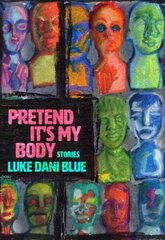 Pretend It's My Body: Stories cena un informācija | Fantāzija, fantastikas grāmatas | 220.lv