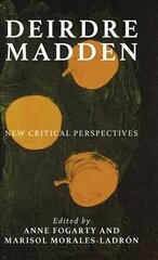 Deirdre Madden: New Critical Perspectives цена и информация | Фантастика, фэнтези | 220.lv