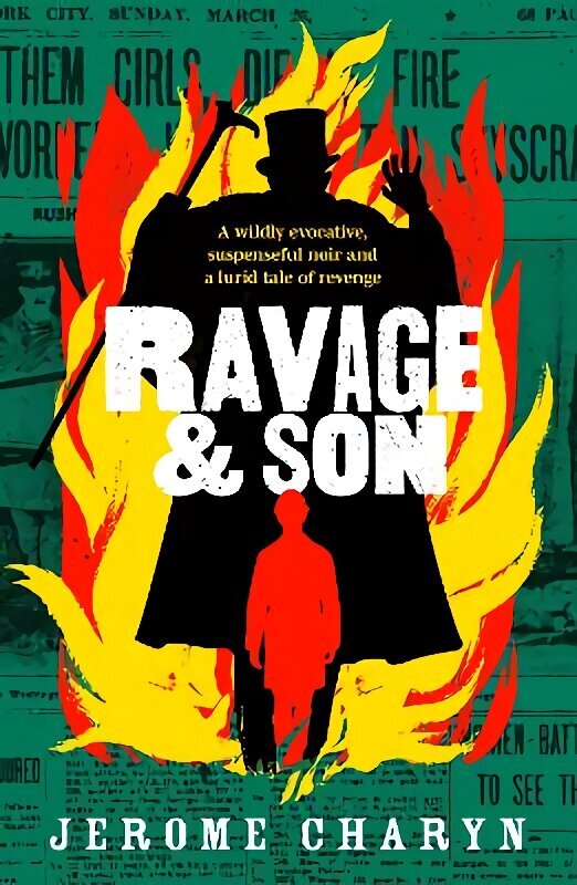 Ravage & Son: A dark, thrilling new novel of corruption in 19th-century New York цена и информация | Fantāzija, fantastikas grāmatas | 220.lv