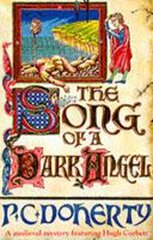 Song of a Dark Angel (Hugh Corbett Mysteries, Book 8): Murder and treachery abound in this gripping medieval mystery цена и информация | Фантастика, фэнтези | 220.lv