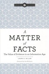 Matter of Facts: The Value of Evidence in an Information Age cena un informācija | Enciklopēdijas, uzziņu literatūra | 220.lv