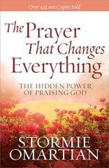 Prayer That Changes Everything: The Hidden Power of Praising God цена и информация | Духовная литература | 220.lv