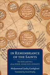 In Remembrance of the Saints: The Rise and Fall of an Inner Asian Sufi Dynasty cena un informācija | Svešvalodu mācību materiāli | 220.lv