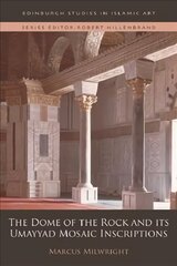 Dome of the Rock and its Umayyad Mosaic Inscriptions cena un informācija | Grāmatas par arhitektūru | 220.lv
