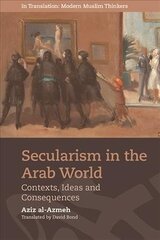 Secularism in the Arab World: Contexts, Ideas and Consequences cena un informācija | Garīgā literatūra | 220.lv