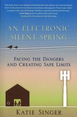 Electronic Silent Spring: Facing the Dangers and Creating Safe Limits цена и информация | Самоучители | 220.lv