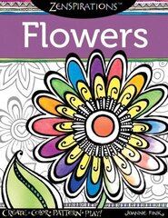 Zenspirations Coloring Book Flowers: Create, Color, Pattern, Play! cena un informācija | Mākslas grāmatas | 220.lv