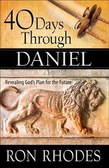 40 Days Through Daniel: Revealing God's Plan for the Future цена и информация | Духовная литература | 220.lv