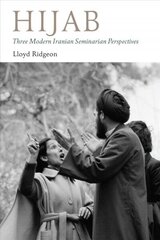 Hijab - Three Modern Iranian Seminarian Perspectives cena un informācija | Garīgā literatūra | 220.lv