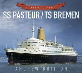 SS Pasteur/TS Bremen: Classic Liners cena un informācija | Ceļojumu apraksti, ceļveži | 220.lv