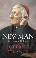 Newman: The Heart of Holiness цена и информация | Духовная литература | 220.lv