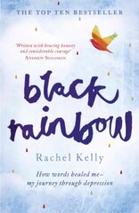 Black Rainbow: How words healed me: my journey through depression цена и информация | Биографии, автобиогафии, мемуары | 220.lv