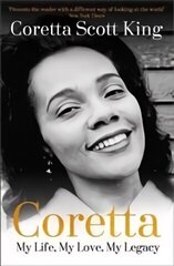 Coretta: My Life, My Love, My Legacy cena un informācija | Biogrāfijas, autobiogrāfijas, memuāri | 220.lv