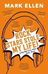 Rock Stars Stole my Life!: A Big Bad Love Affair with Music cena un informācija | Biogrāfijas, autobiogrāfijas, memuāri | 220.lv