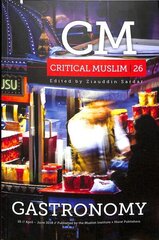 Critical Muslim 26: Gastronomy цена и информация | Духовная литература | 220.lv