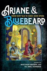 Ariane & Bluebeard: From Fairy Tale to Comic Book Opera cena un informācija | Mākslas grāmatas | 220.lv