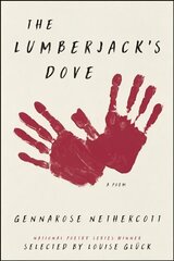 Lumberjack's Dove: A Poem cena un informācija | Dzeja | 220.lv