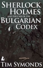 Sherlock Holmes and the Case of the Bulgarian Codex цена и информация | Фантастика, фэнтези | 220.lv