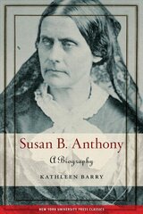 Susan B. Anthony: A Biography цена и информация | Биографии, автобиогафии, мемуары | 220.lv