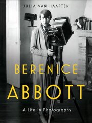 Berenice Abbott: A Life in Photography цена и информация | Биографии, автобиогафии, мемуары | 220.lv