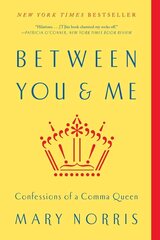 Between You & Me: Confessions of a Comma Queen cena un informācija | Svešvalodu mācību materiāli | 220.lv