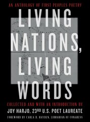 Living Nations, Living Words: An Anthology of First Peoples Poetry цена и информация | Поэзия | 220.lv