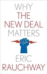 Why the New Deal Matters цена и информация | Исторические книги | 220.lv